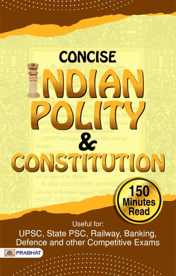CONCISE INDIAN POLITY & CONSTITUTION