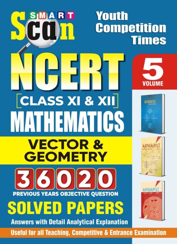 YCT Smart Scan NCERT Class 11 & 12 Mathematics VECTOR & GEOMETRY Solved Papers (Volume-5) [English Medium]