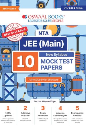 Oswaal NTA JEE Main 10 Mock Test Papers - PHYSICS, CHEMISTRY & MATHEMATICS [2024 Edition] - 1000+ Practice Questions